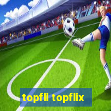 topfli topflix